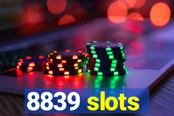 8839 slots